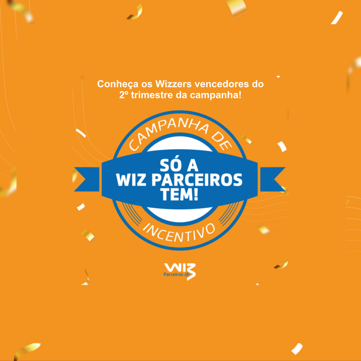 Só a Wiz Parceiros Tem – Vencedores do 2º Tri